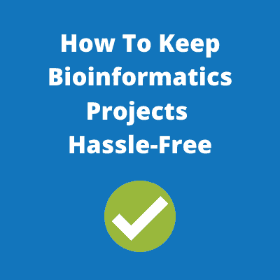 How To Keep Bioinformatics Projects Hassle-Free | Fios Genomics