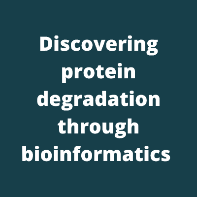 Discovering protein degradation through bioinformatics | Fios Genomics