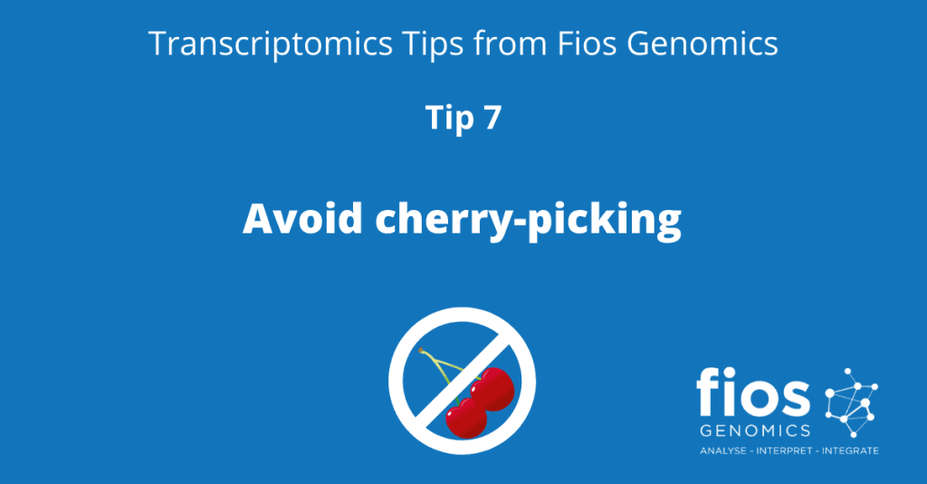 Tip 7 - Avoid cherry-picking | Fios Genomics