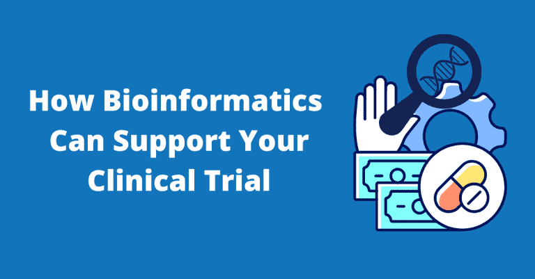 Text reads: How Bioinformatics can support your clinical trial.