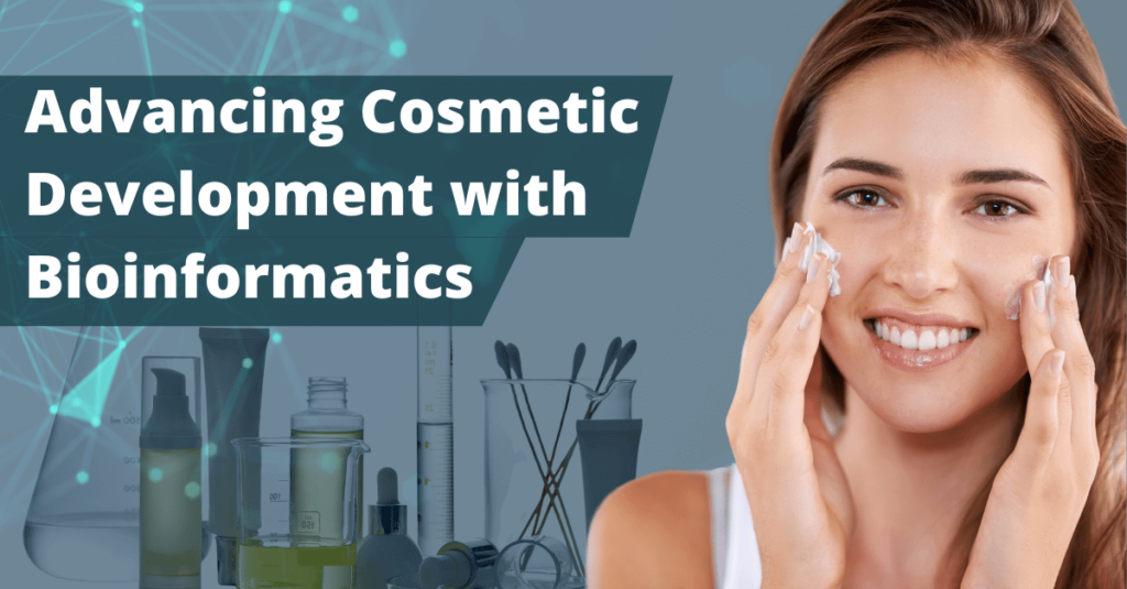 This image has text that reads "Advancing Cosmetic Development with Bioinformatics" and shows an image of a woman applying cream face cream.