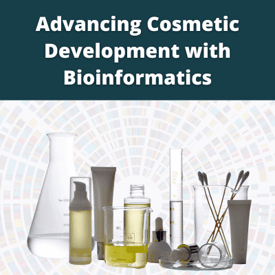 Image shows cosmetic products and laboratory beakers and the text reads "Advancing Cosmetic Development with Bioinformatics"