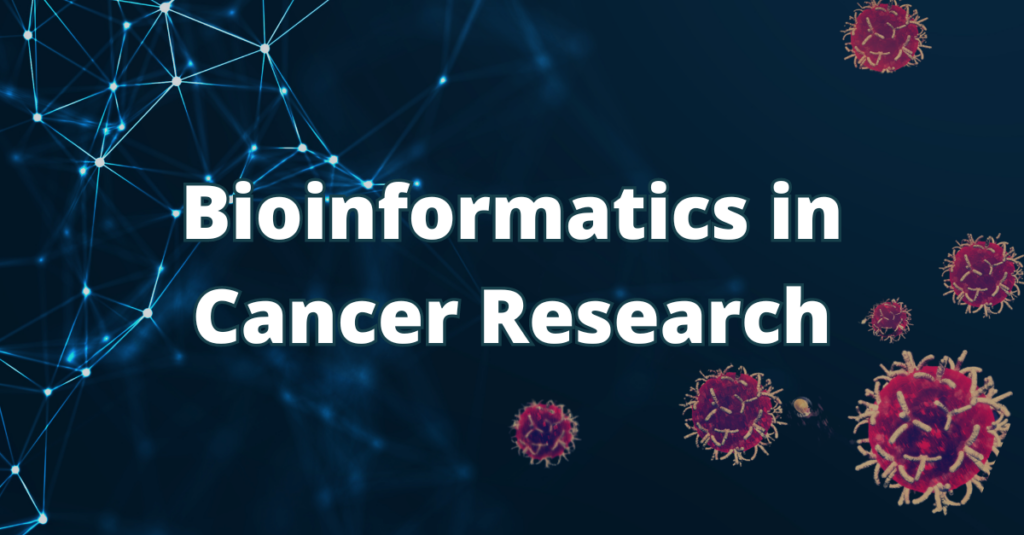 Image background shows a network of connections and cancer cells. In the foreground, text reads "Bioinformatics in Cancer Researvh"
